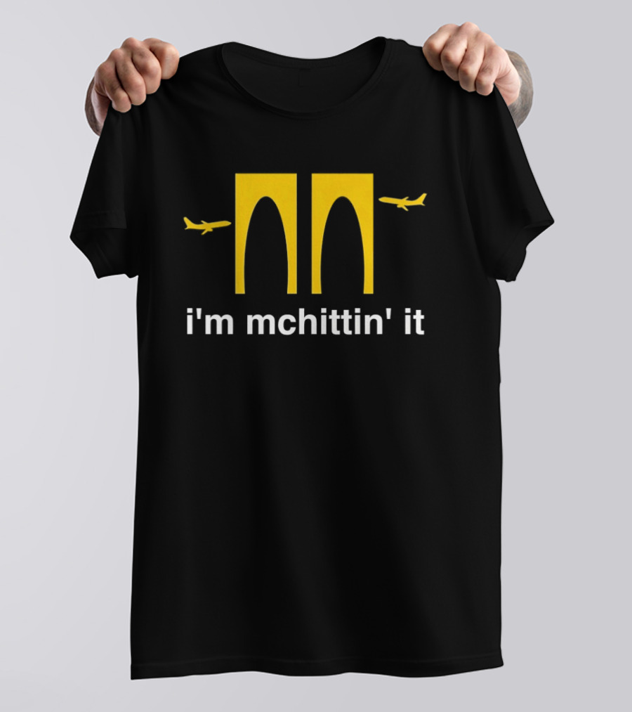 McDonald's I'm Mchittin' It Parody With Airplanes T-Shirt