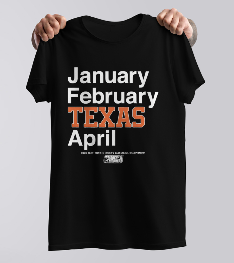 January February Texas April 2026 NCAA Men's Women's Basketball Championship T-Shirt