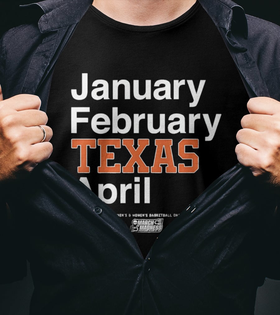 January February Texas April 2026 NCAA Men's Women's Basketball Championship T-Shirt