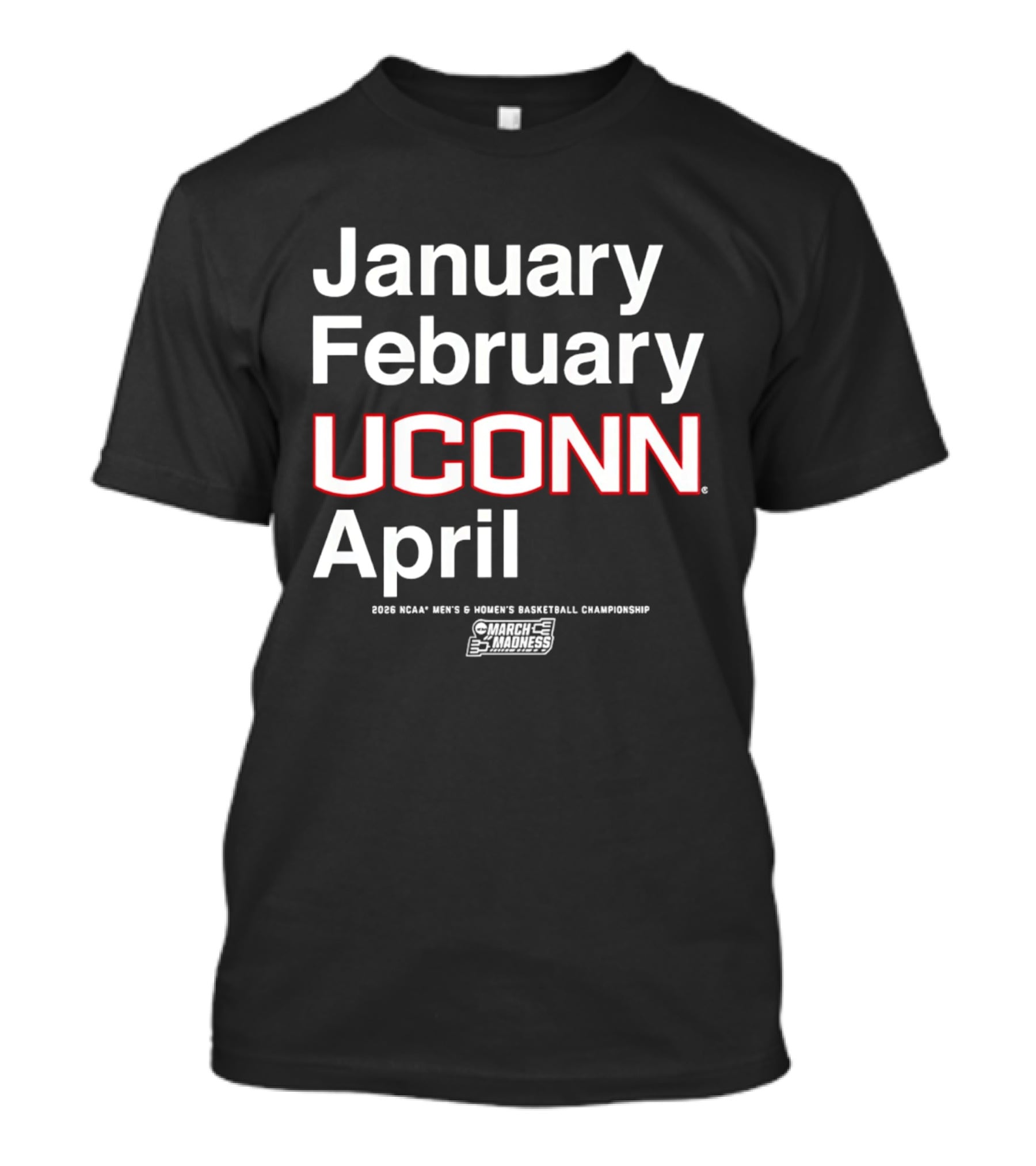 UConn Huskies March Madness MBB WBB January February April 2026 T-Shirt