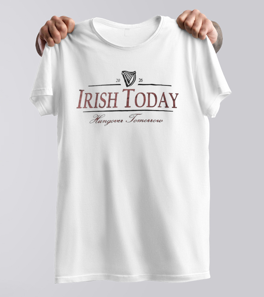 Irish Today Hungover Tomorrow 2026 Irish Harp T-Shirt