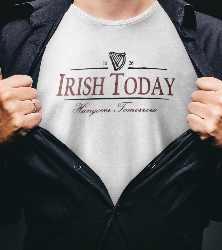 Irish Today Hungover Tomorrow 2026 Irish Harp T-Shirt