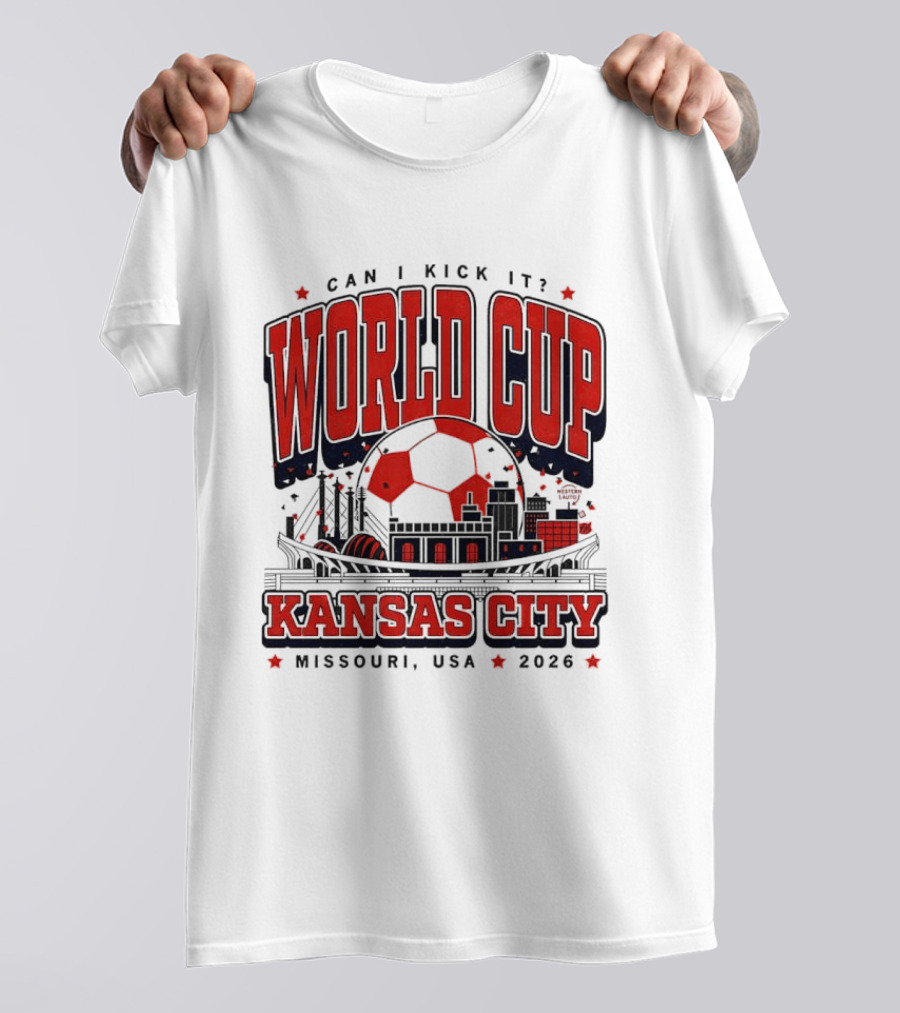 Can I Kick It World Cup Kansas City Missouri USA 2026 T-Shirt