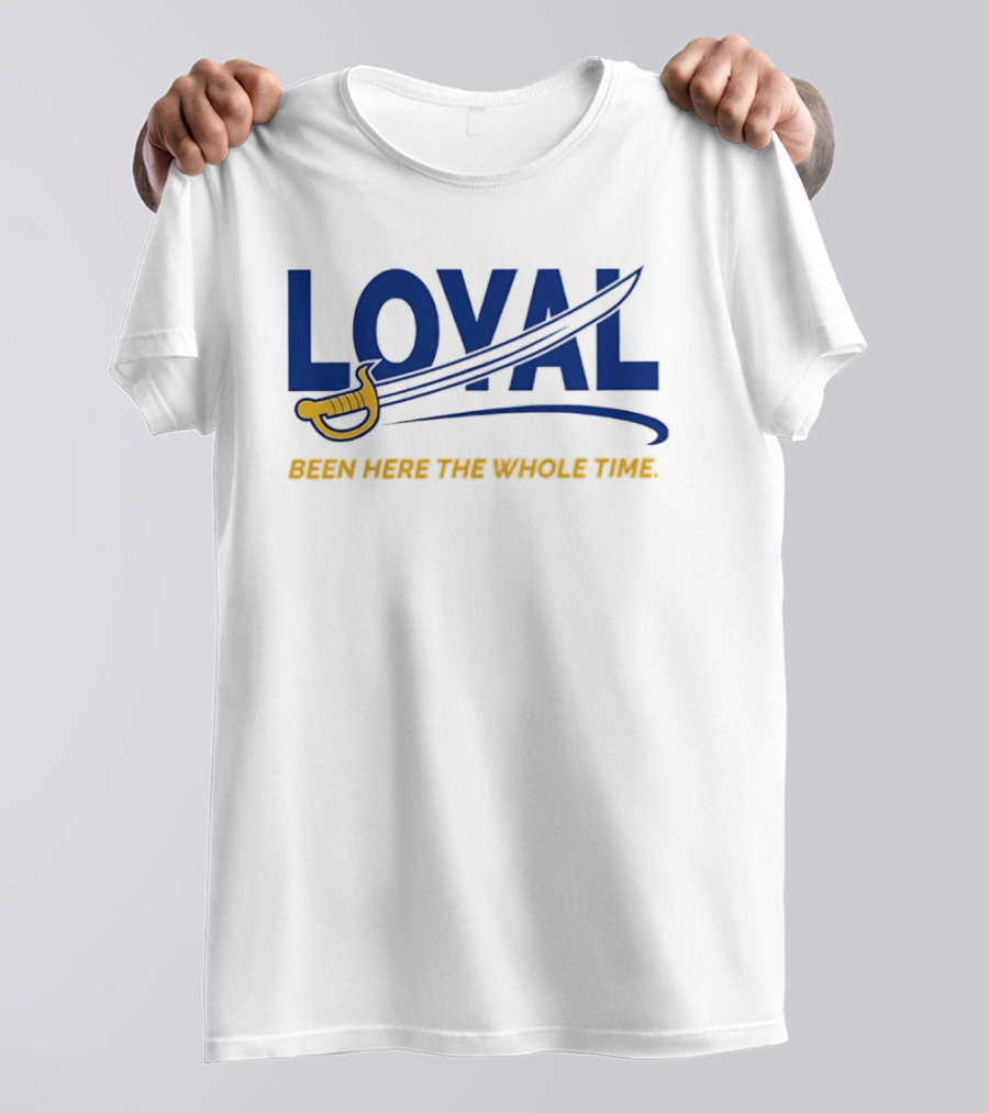 Loyal Been Here The Whole Time Buffalo Sabres Sword Blue Gold T-Shirt