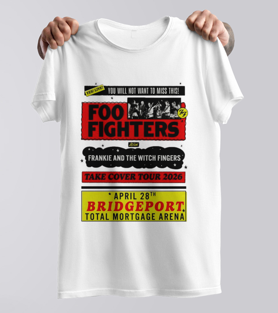 Foo Fighters Take Cover Tour 2026 With Frankie And The Witch Fingers Live April 28th Bridgeport Total Mortgage Arena T-Shirt