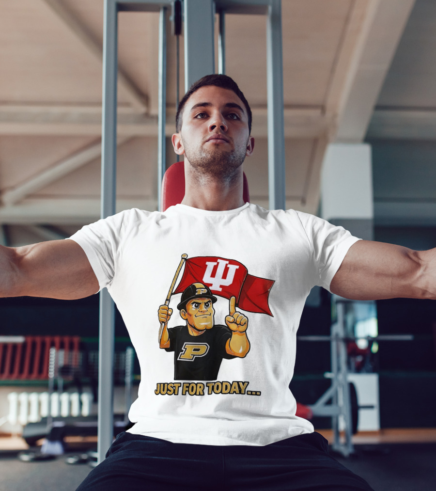 Purdue Mascot Holding Indiana Hoosiers Flag Just For Today T-Shirt