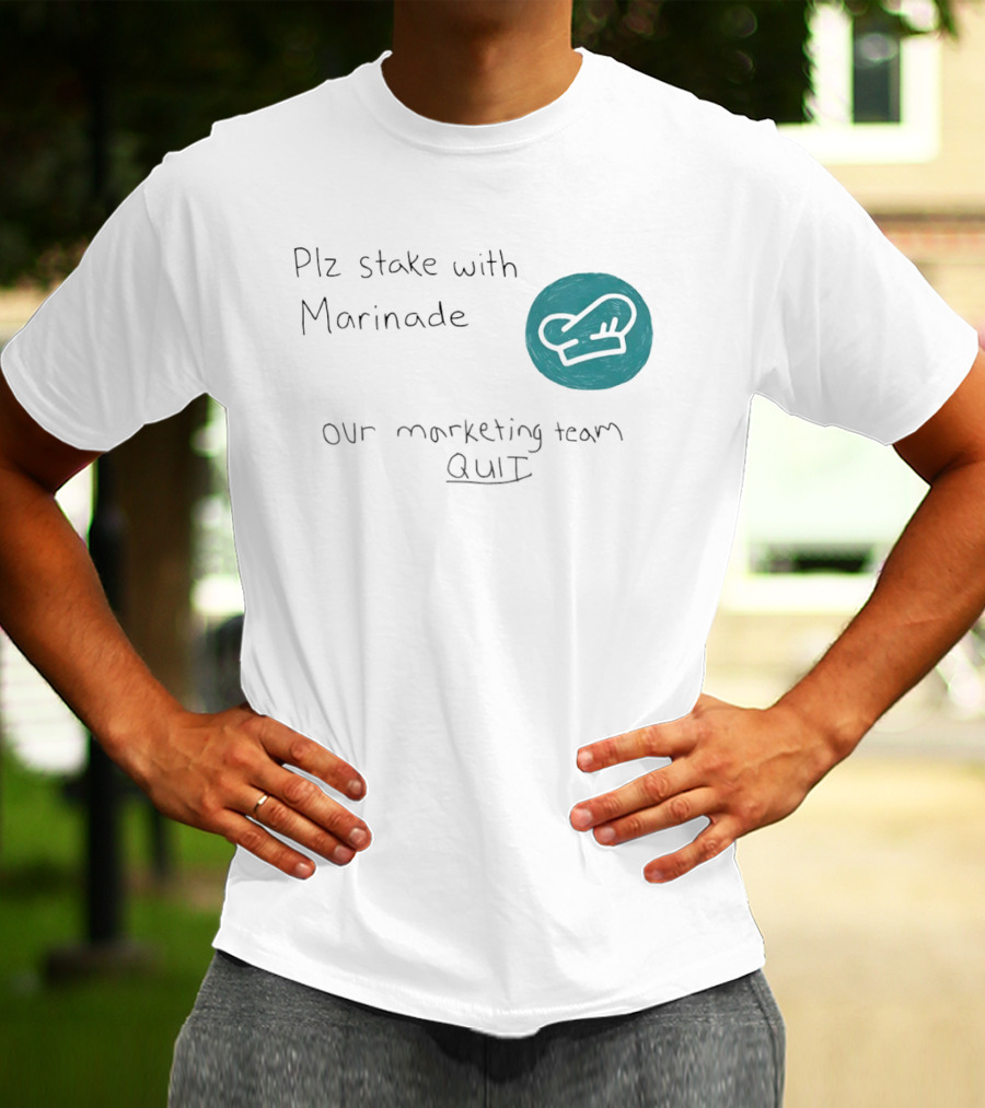 Plz Stake With Marinade Our Marketing Team Quit Chef Hat T-Shirt