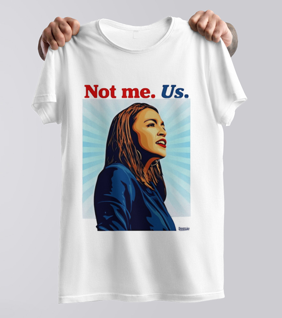 Alexandria Ocasio Cortez Not Me Us 2020 T-Shirt