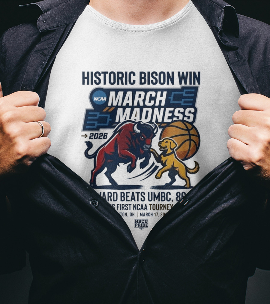 Historic Bison Win March Madness 2026 Howard Beats UMBC 93 83 Program's First NCAA Tourney Victory March 19 2026 T-Shirt