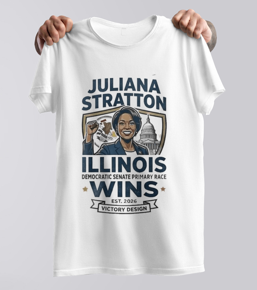 Juliana Stratton Illinois Wins Democratic Senate Primary Race 2026 Victory T-Shirt