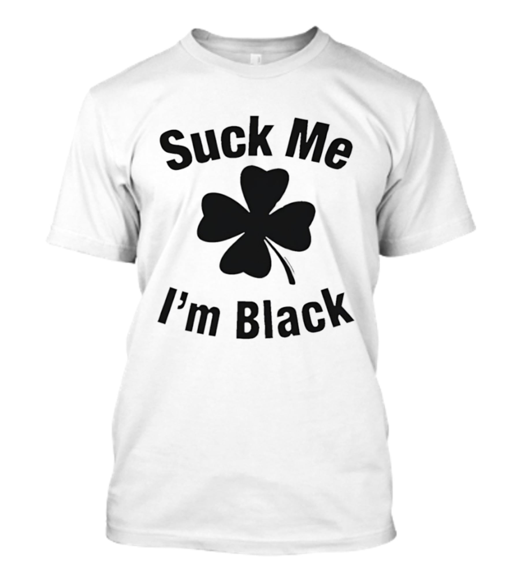 Suck Me I'm Black Clover St Patrick's Day T-Shirt