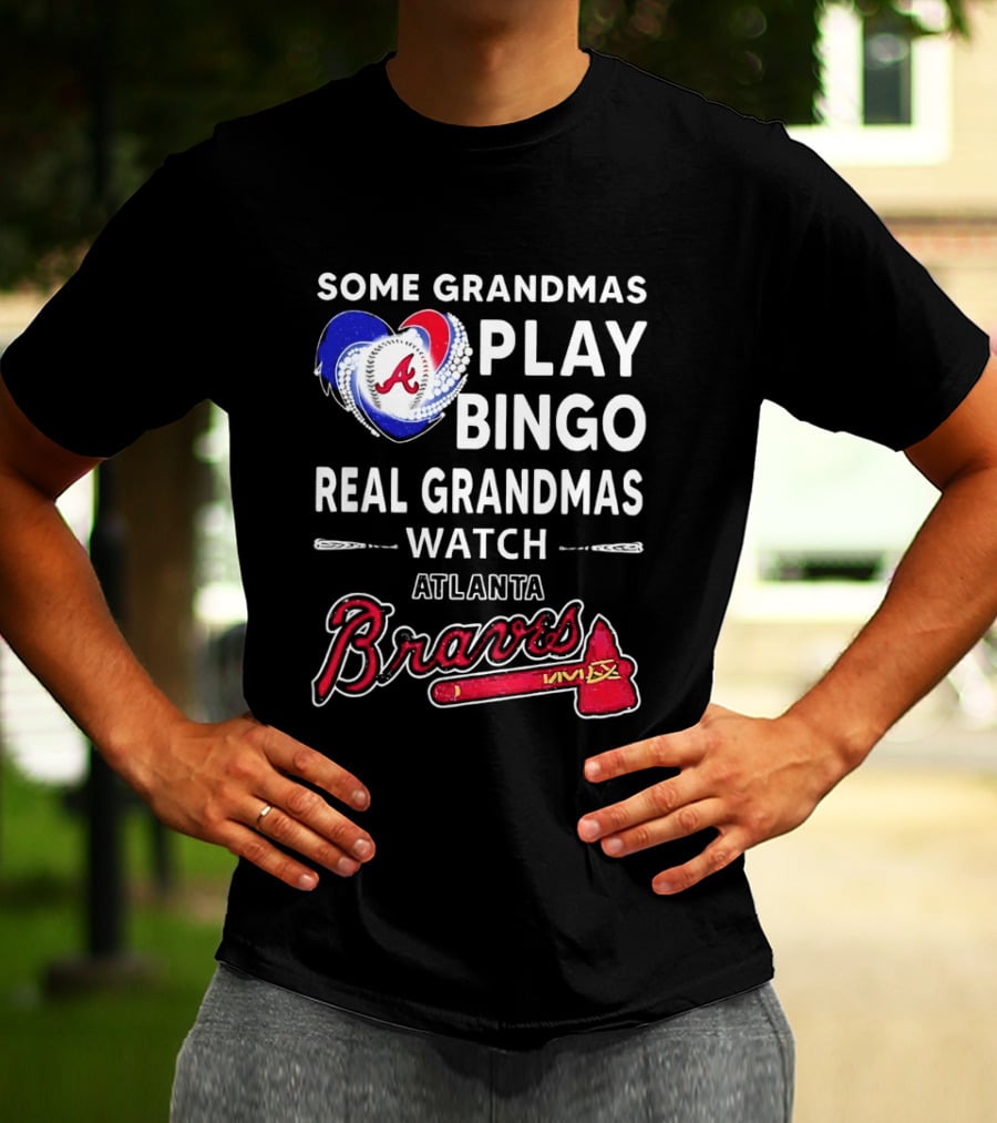 Atlanta Braves Some Grandmas Play Bingo Real Grandmas Baseball T-Shirt