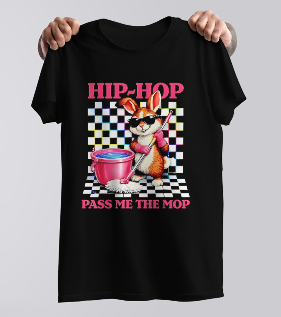 Bunny Hip Hop Pass Me The Mop Easter Fun T-Shirt