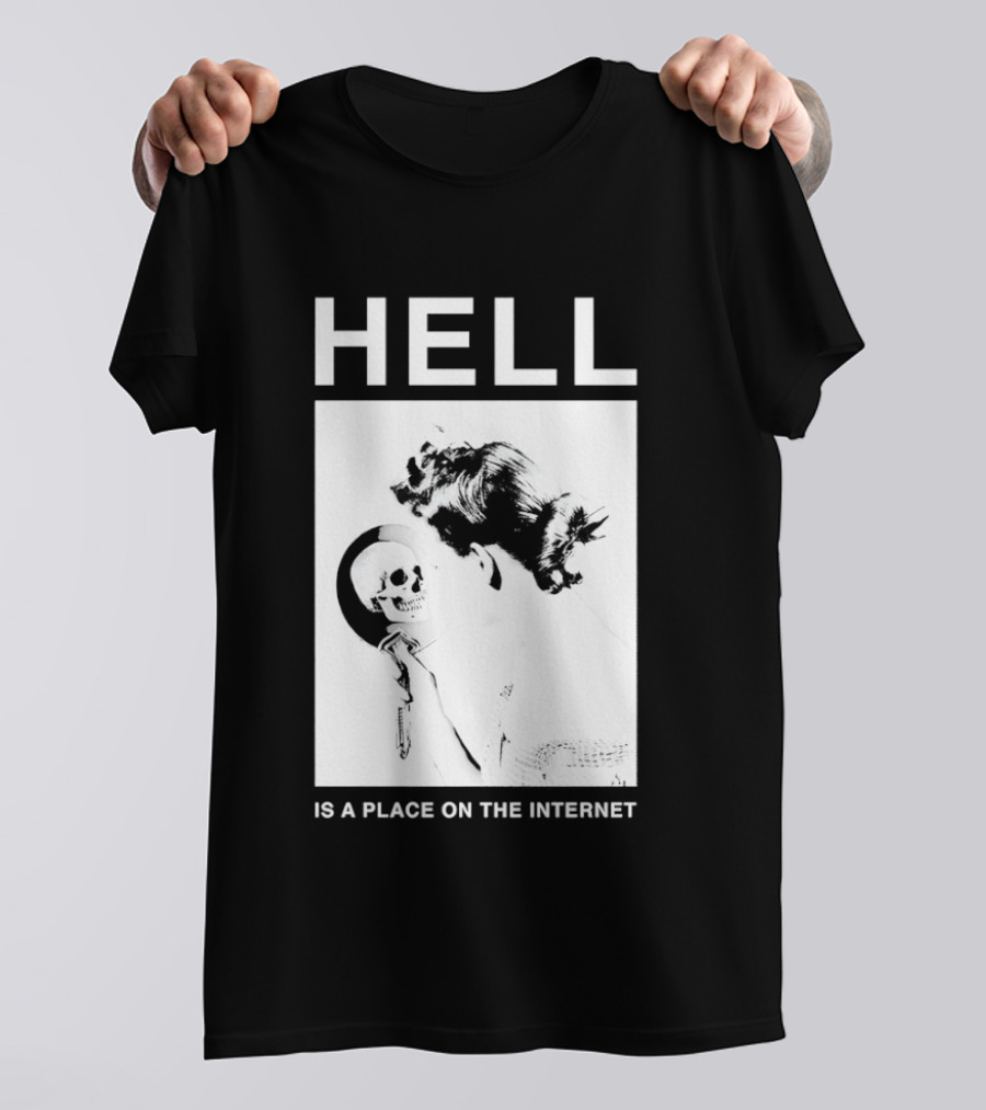 Hell Is A Place On The Internet T-Shirt