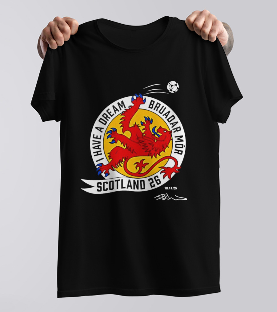 I Have A Dream Bruadar Mor Scotland No 26 Lion Football T-Shirt