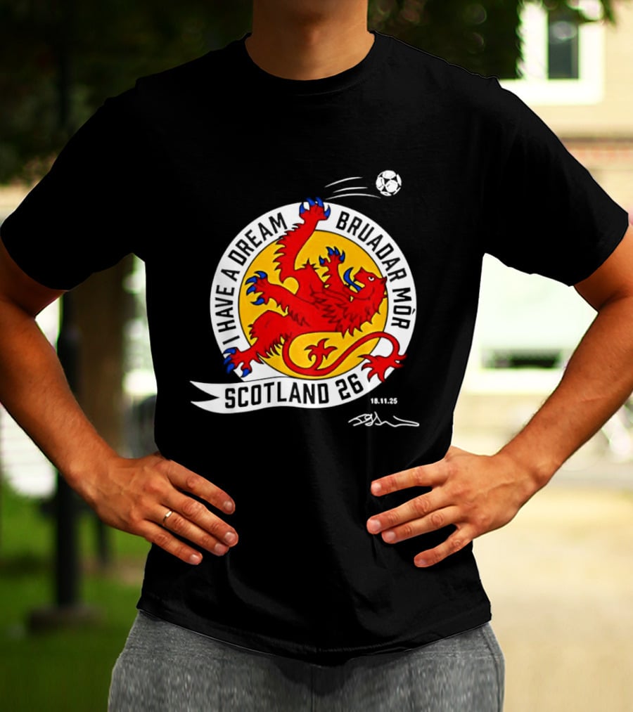 I Have A Dream Bruadar Mor Scotland No 26 Lion Football T-Shirt