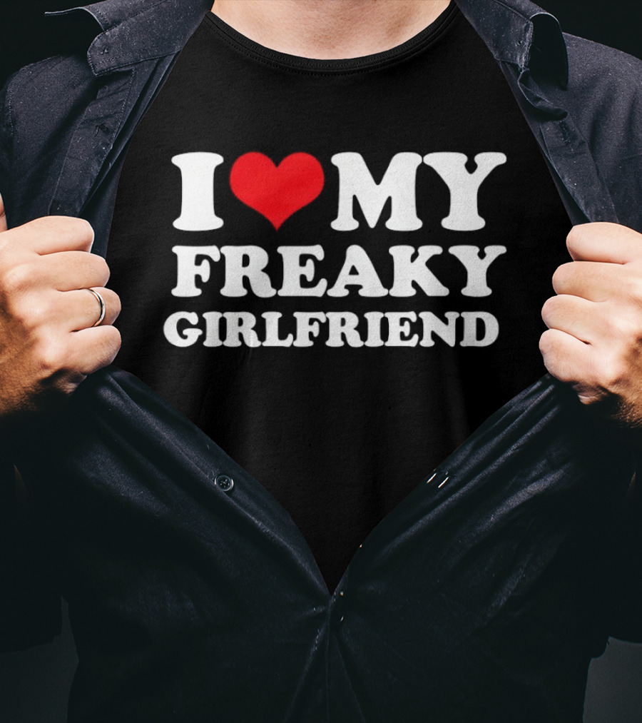 I Love My Freaky Girlfriend Red Heart T-Shirt