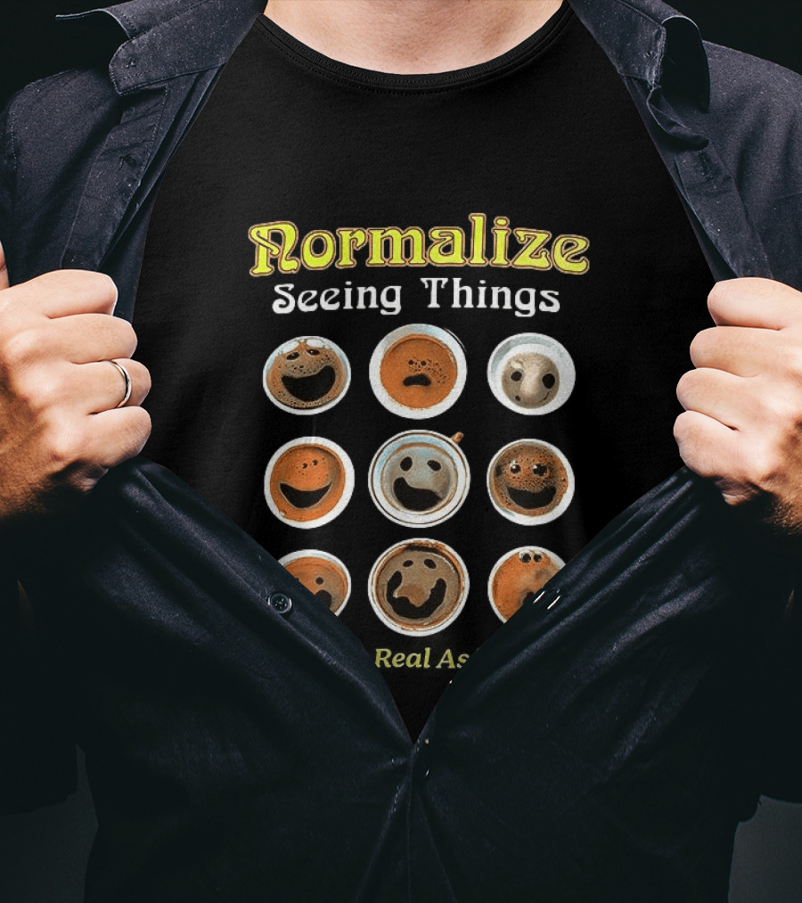 Normalize Seeing Things Coffee Faces Smiley Cups T-Shirt