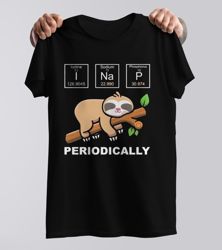 I Nap Periodically Sloth Element Chemistry Pun T-Shirt