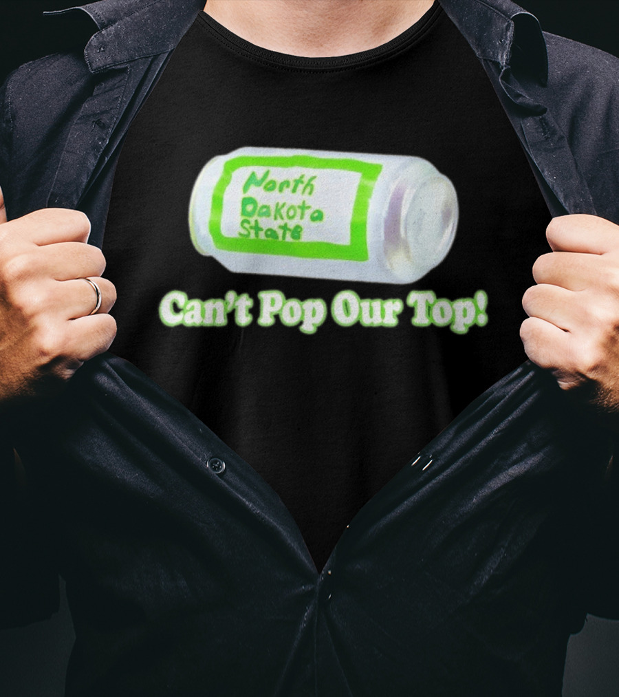 North Dakota State Can't Pop Our Top Soda Can T-Shirt