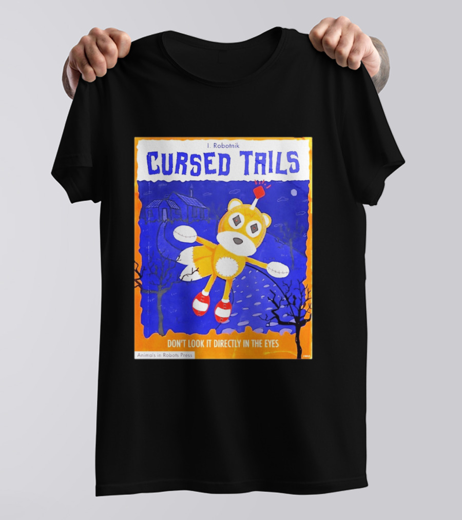 Cursed Tails I. Robotnik Don't Look It Directly In The Eyes Animals In Robots Press T-Shirt