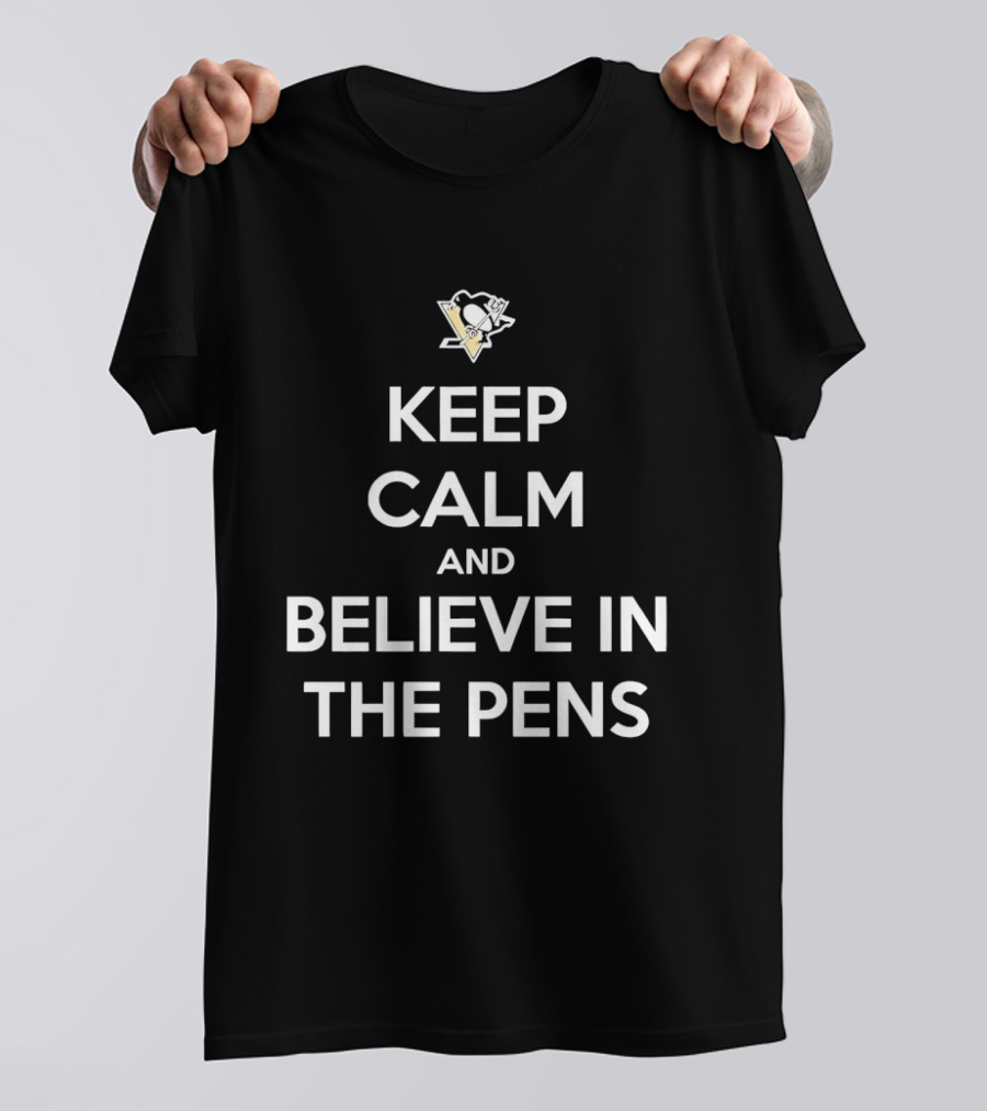 Pittsburgh Penguins Keep Calm And Believe In The Pens T-Shirt