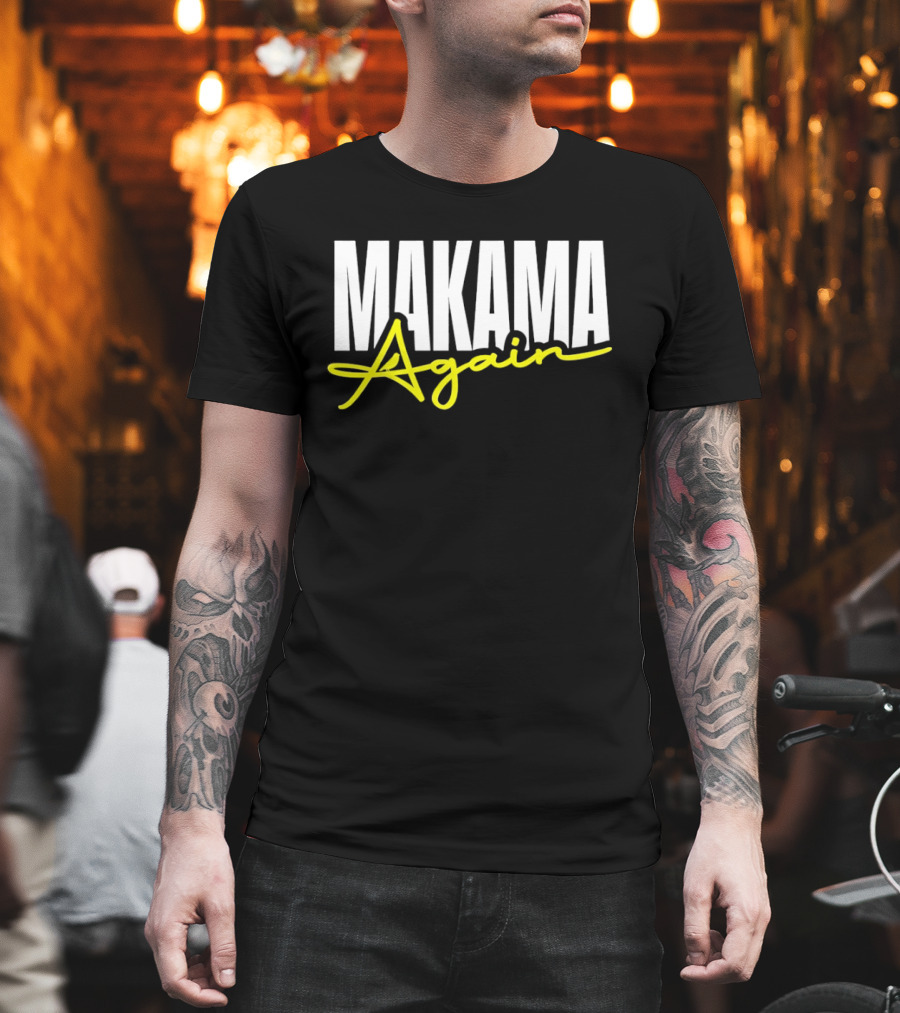 MAKAMA Again Bold White Lettering With Yellow Script T-Shirt