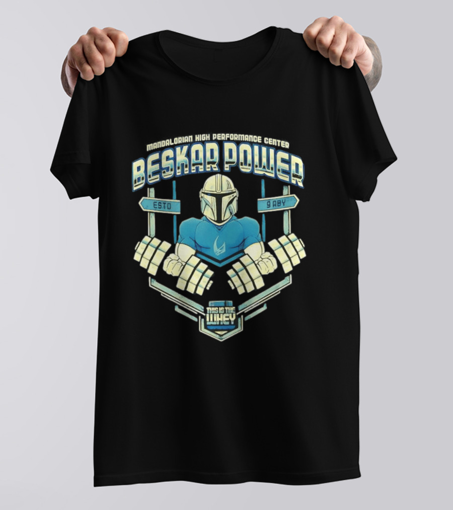 Mandalorian High Performance Center Beskar Power ESTO 9ABY This Is The Whey Star Wars T-Shirt