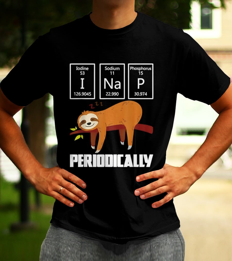 Sloth Periodically Iodine Sodium Phosphorus Chemistry Nap T-Shirt