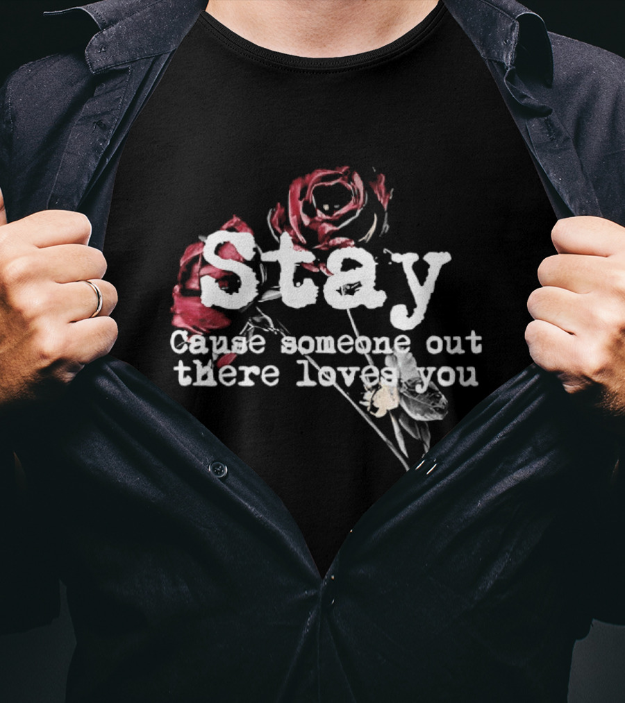 Stay Cause Someone Out There Loves You MCR Roses T-Shirt