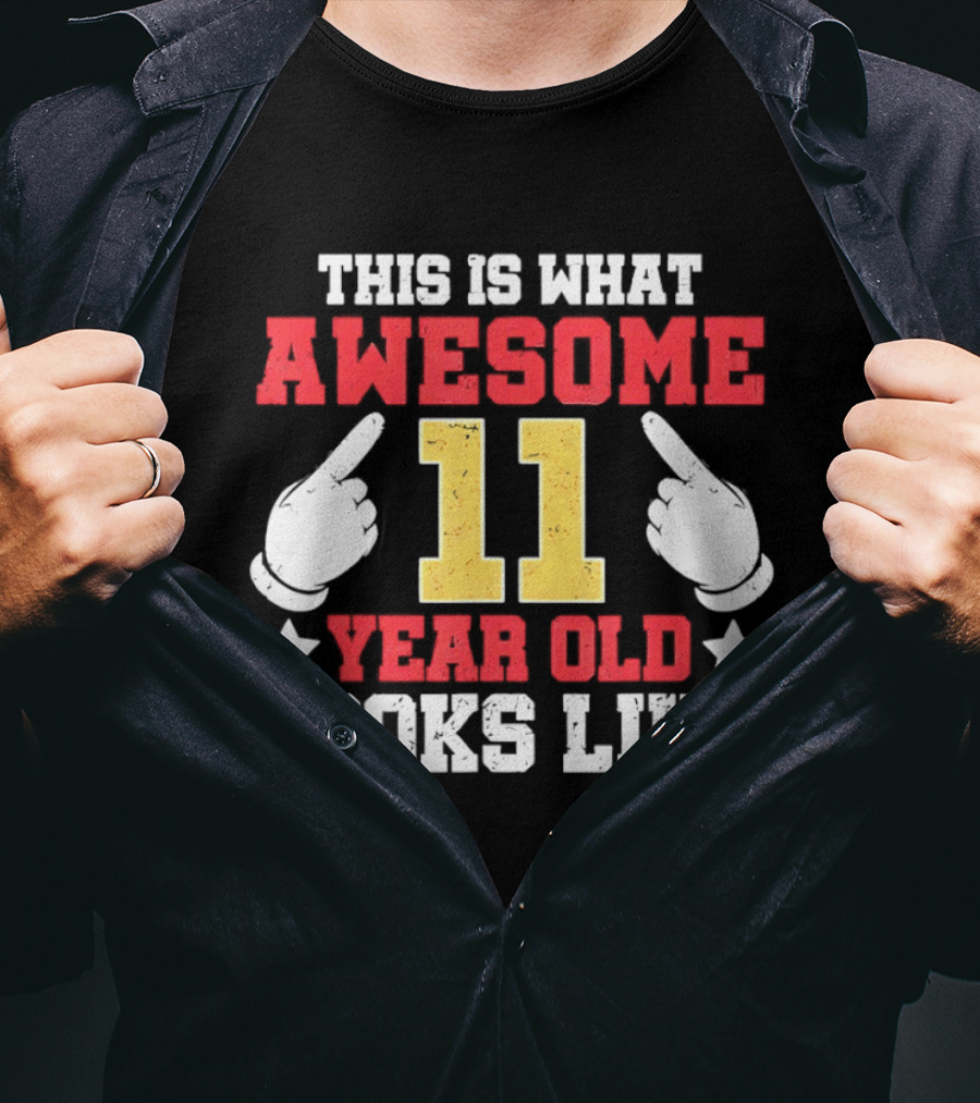 This Is What Awesome 11 Year Old Looks Like T-Shirt