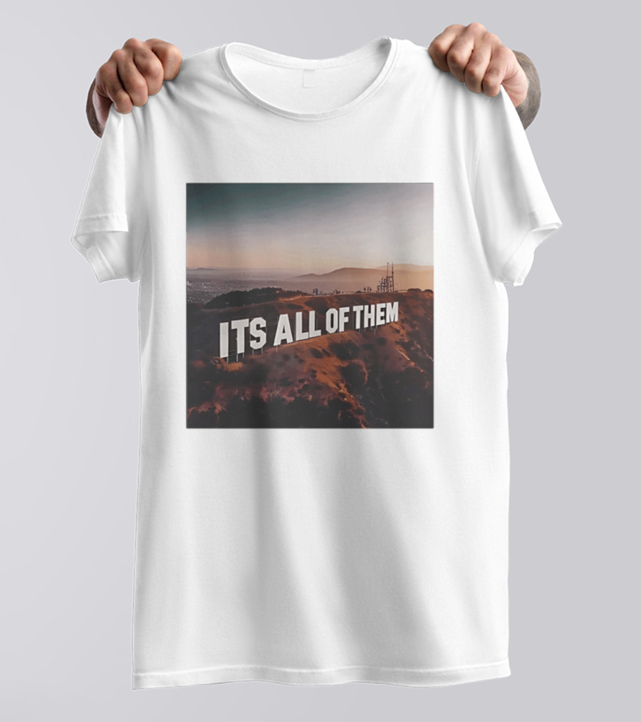 Its All Of Them Hollywood Sign T-Shirt