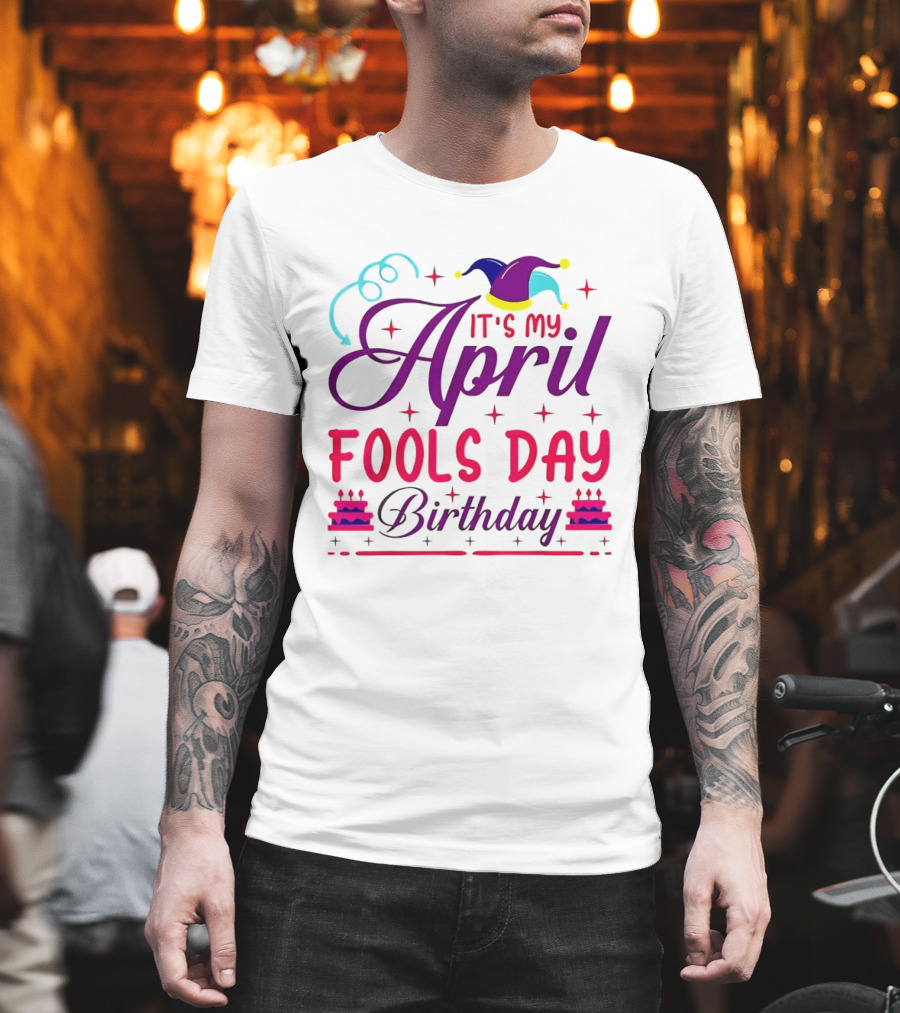 It's My April Fool's Day Birthday With Jester Hat And Cake T-Shirt