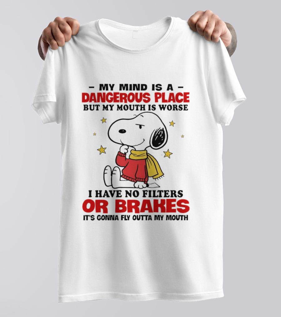 Snoopy My Mind Is A Dangerous Place No Filters Or Brakes T-Shirt