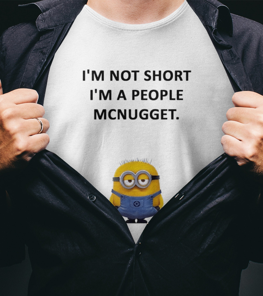 Minion I'm Not Short I'm A People Mcnugget T-Shirt