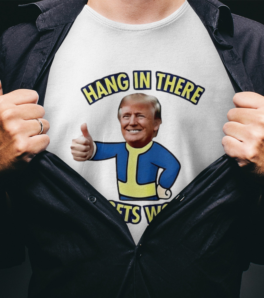 Hang In There Trump It Gets Worse Gaming T-Shirt