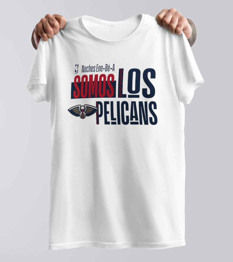 Noches Ene Be A Somos Los Pelicans New Orleans T-Shirt