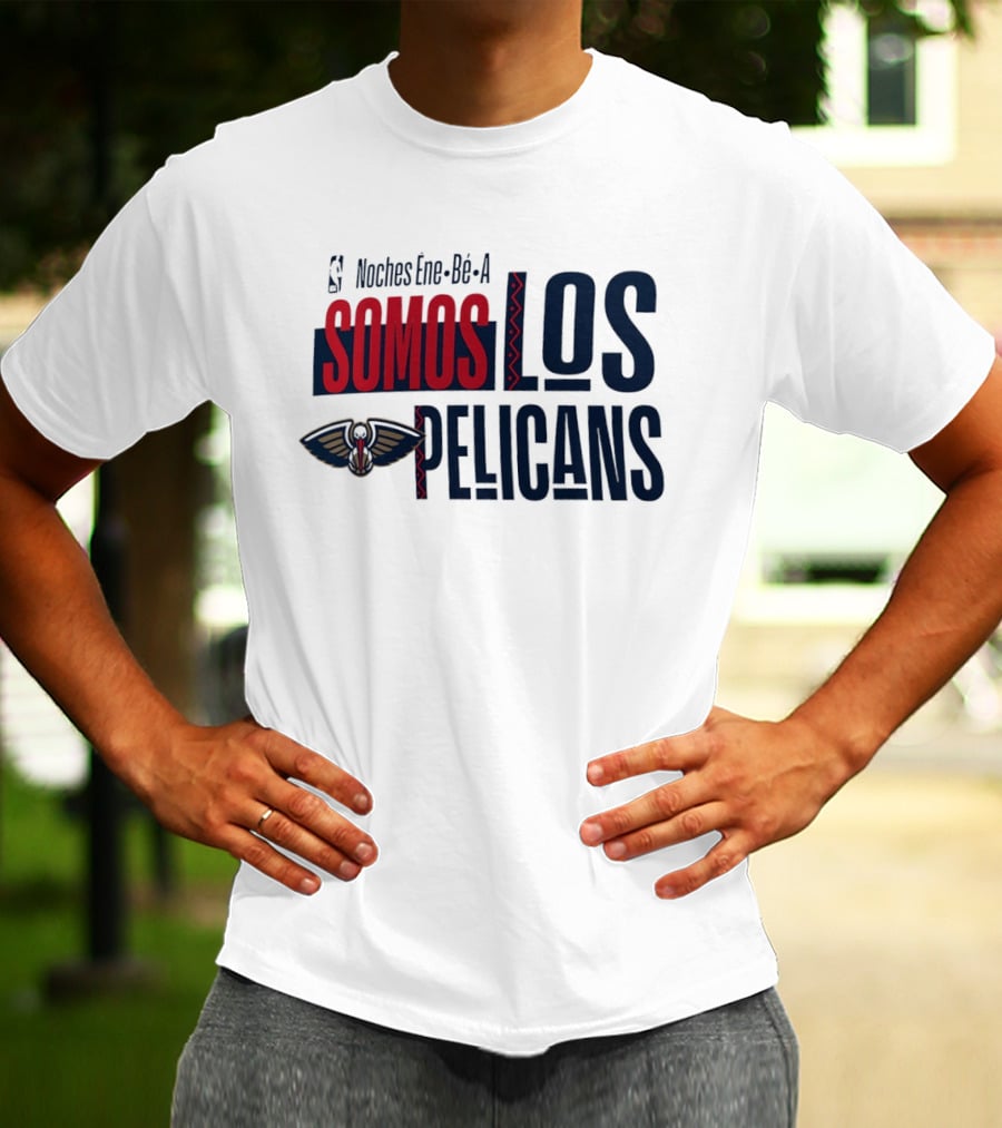 Noches Ene Be A Somos Los Pelicans New Orleans T-Shirt