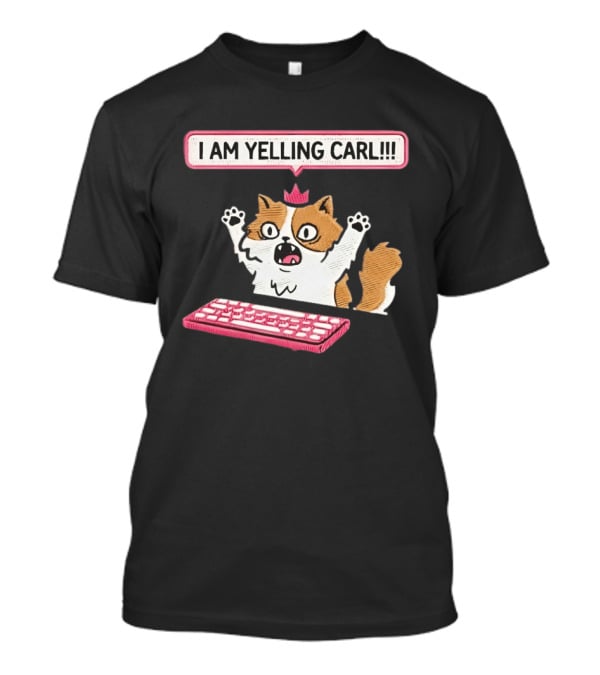 Cat Princess Donut I Am Yelling Carl Keyboard T-Shirt