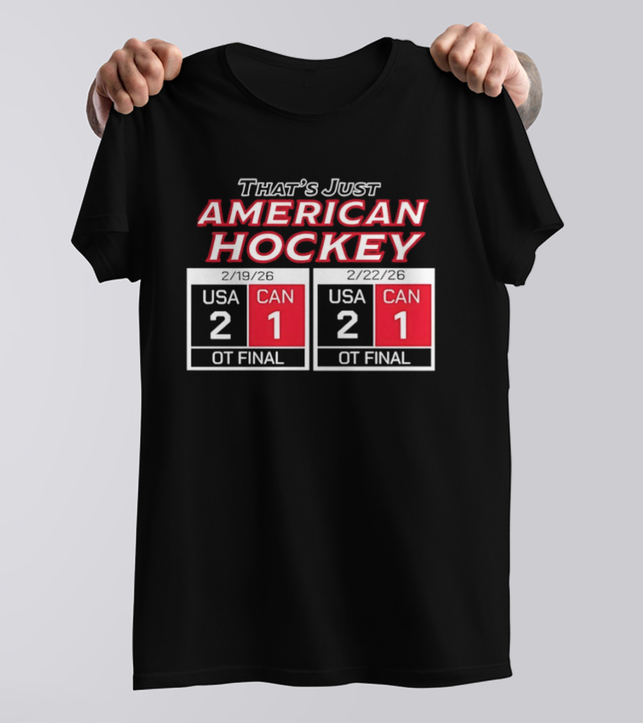 That's Just American Hockey USA 2 CAN 1 OT Final Scoreboard T-Shirt