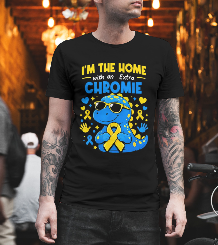 I'm The Home With An Extra Chromie Blue Dinosaur Down Syndrome Awareness T-Shirt