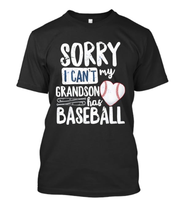 Sorry I Can't My Grandson Has Baseball Heart Baseball Stitching T-Shirt