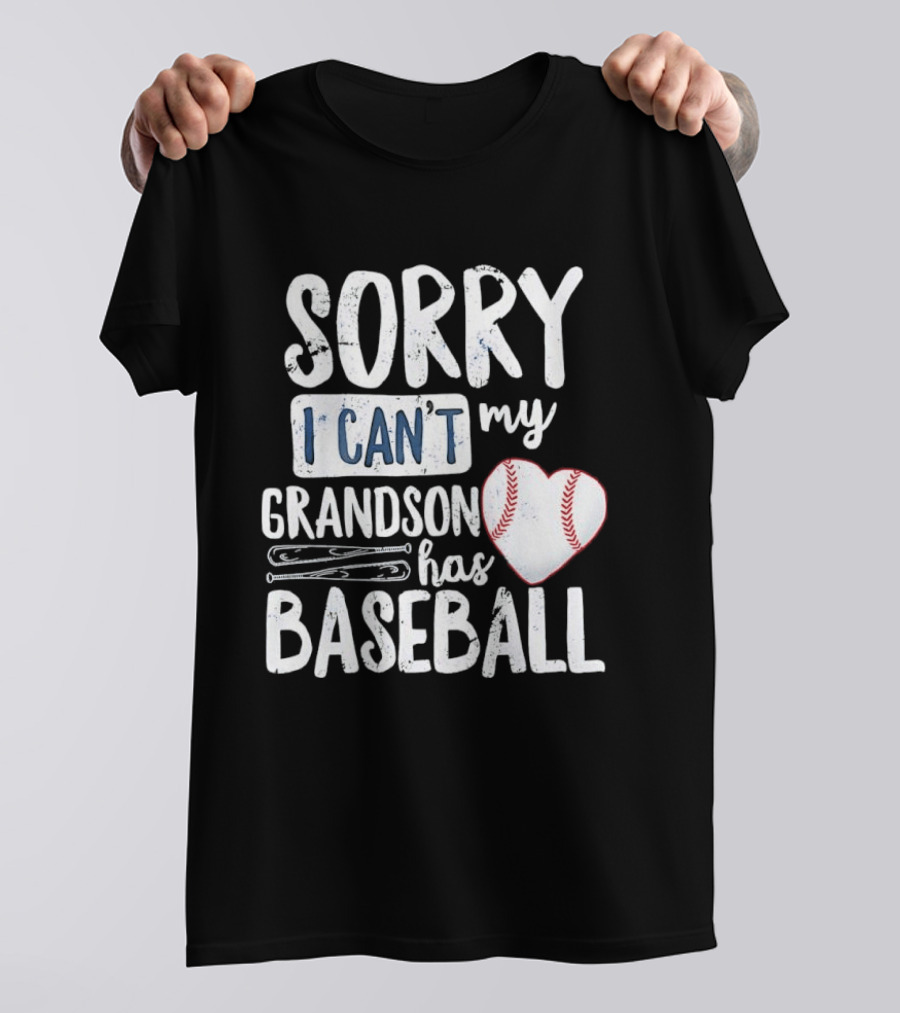 Sorry I Can't My Grandson Has Baseball Heart Baseball Stitching T-Shirt
