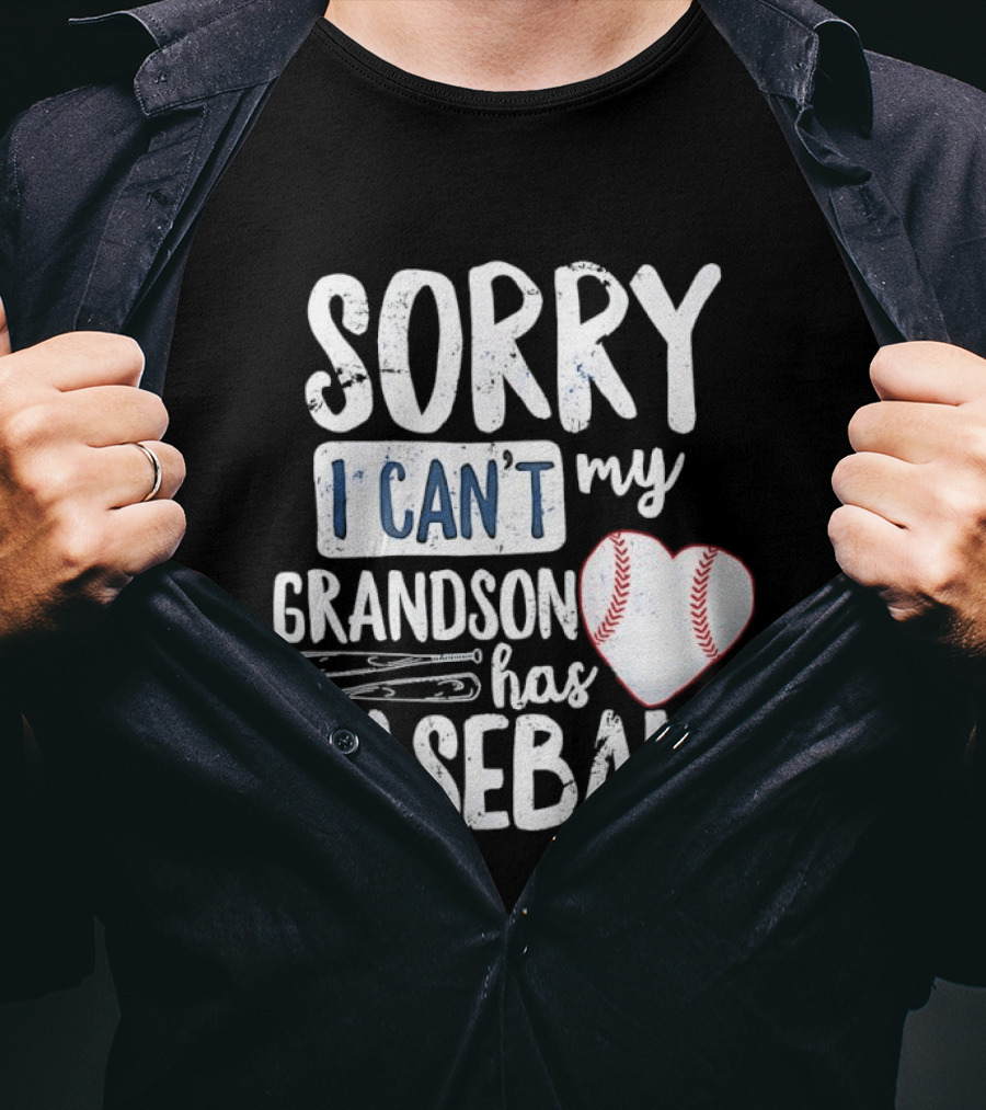 Sorry I Can't My Grandson Has Baseball Heart Baseball Stitching T-Shirt