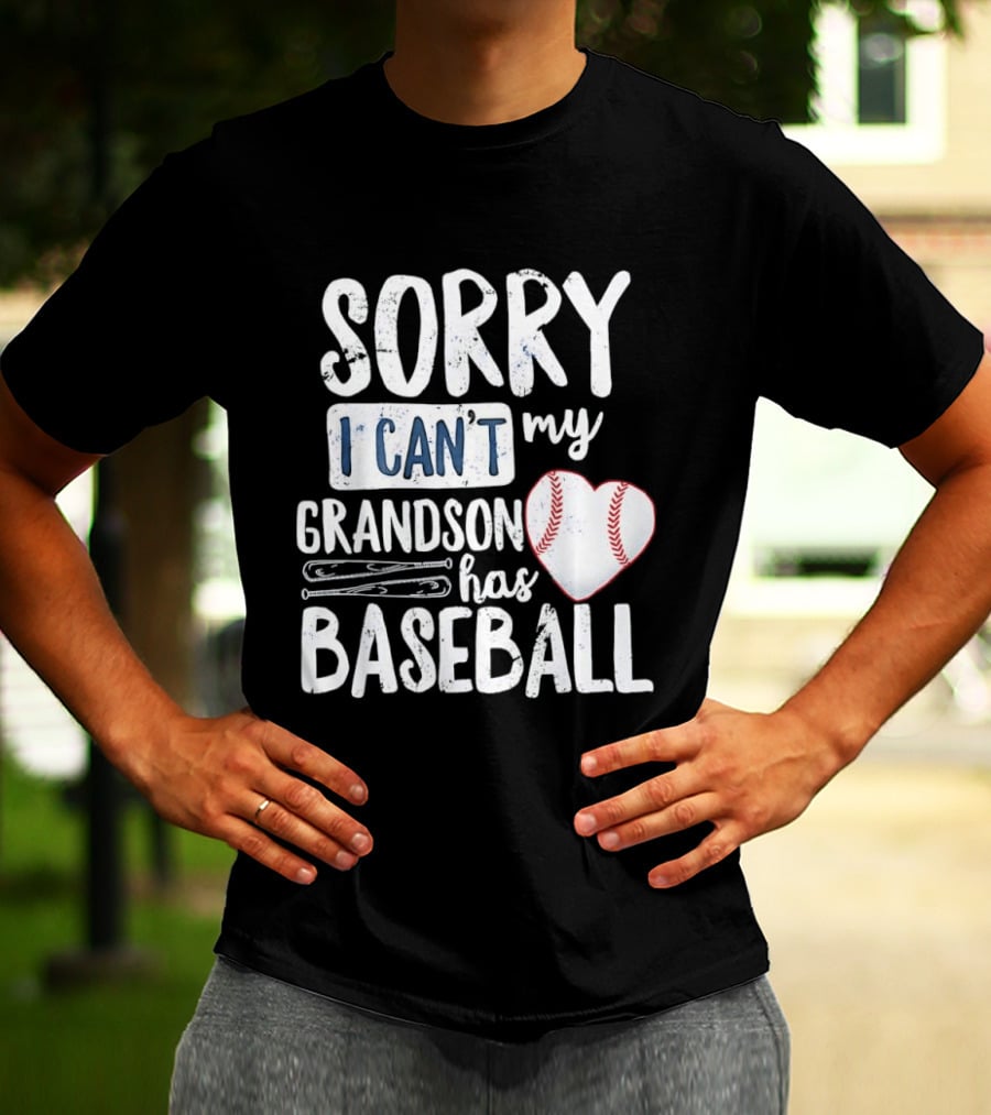 Sorry I Can't My Grandson Has Baseball Heart Baseball Stitching T-Shirt