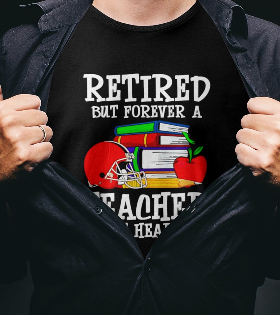 Retired But Forever A Teacher At Heart With Football Helmet And Books T-Shirt