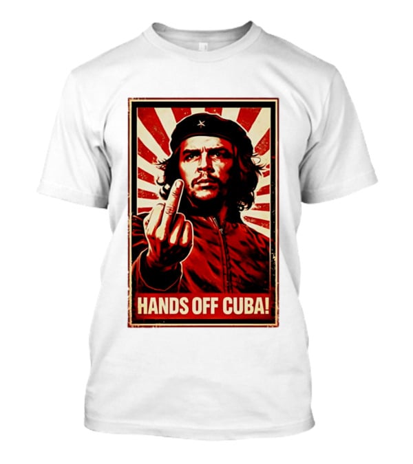 Che Guevara Hands Off Cuba Middle Finger Iconic Image T-Shirt