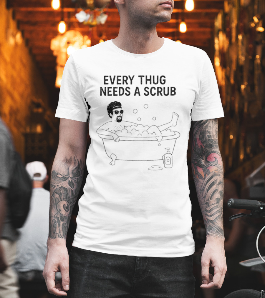 Every Thug Needs A Scrub Relaxed Bathtub Cartoon Bubbles T-Shirt