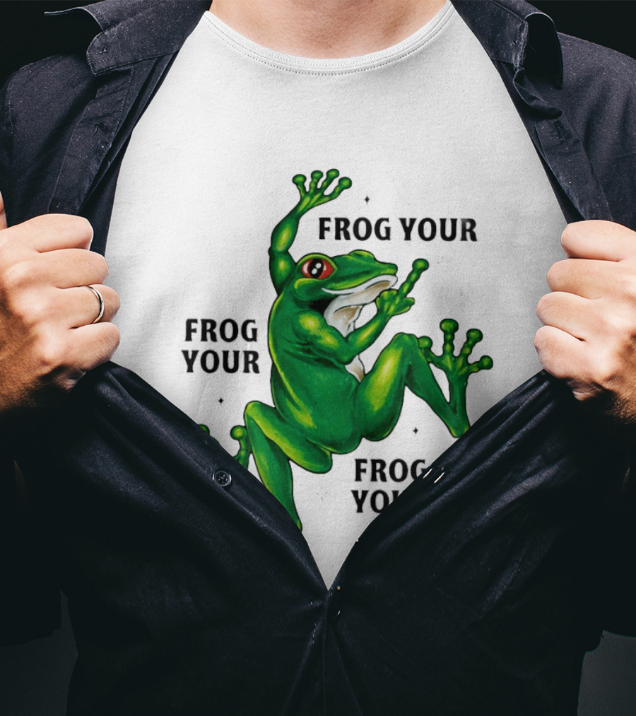 Frog Your Frog Your Frog Your Middle Finger Frog T-Shirt