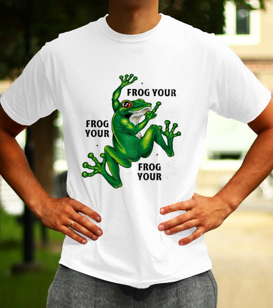 Frog Your Frog Your Frog Your Middle Finger Frog T-Shirt